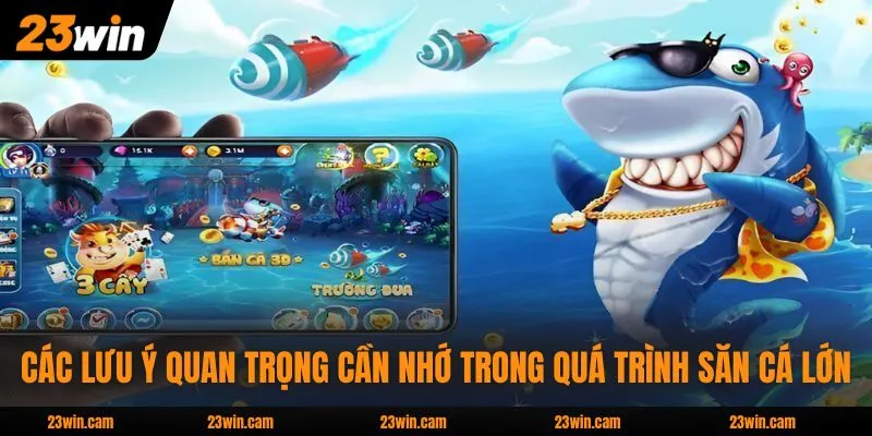 Mẹo Chơi Bắn Cá - Phương Pháp Săn Thưởng Đạt Hiệu Quả 98% 4 Các lưu ý quan trọng cần nhớ trong quá trình săn cá lớn